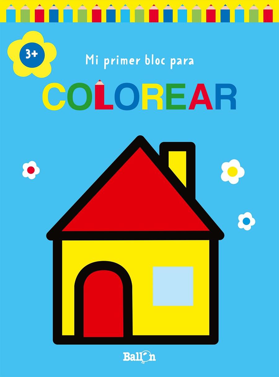 Mi primer bloc para colorear - Casa +3 | 9789403226941 | Ballon