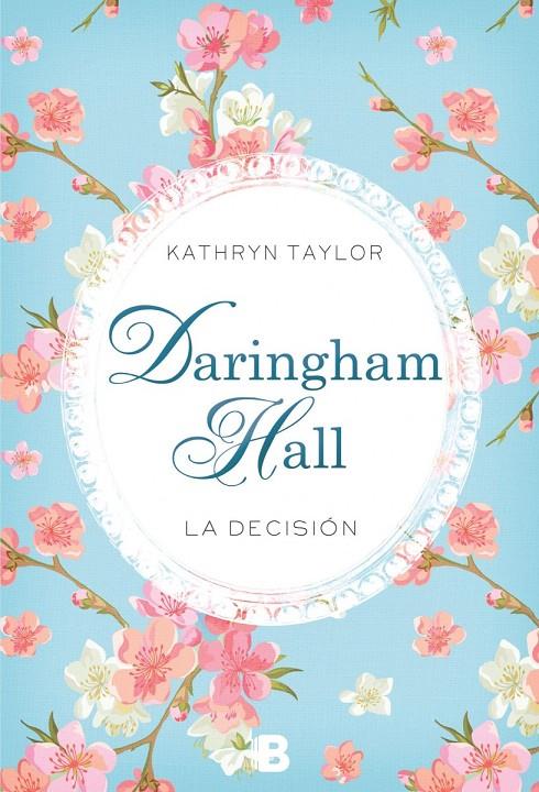 Daringham Hall. La decisión | 9788466657778 | Kathryn Taylor