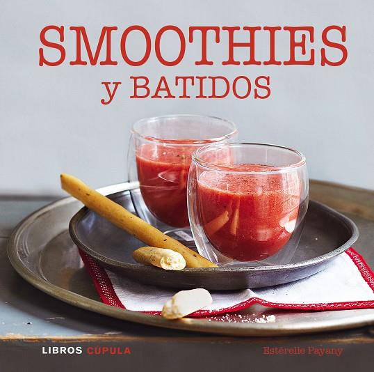 Smoothies y batidos | 9788448017842 | Estérelle Payany