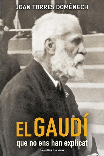 El Gaudí que no ens han explicat | 9788490347706 | Torres Domènech, Joan