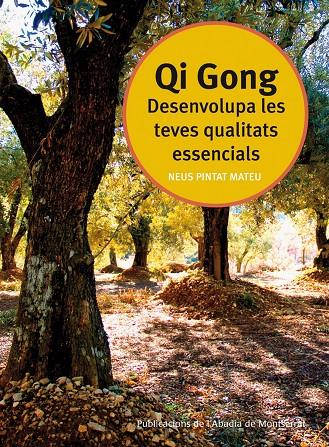 Qi Gong. Desenvolupa les teves qualitats essencial | 9788498831481 | Neus Pintat Mateu