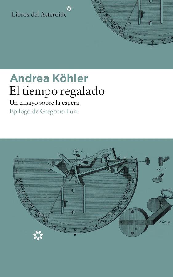 El tiempo regalado | 9788417007331 | Andrea Köhler