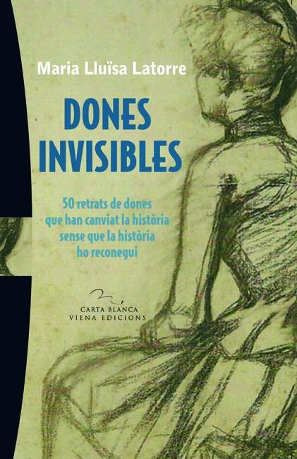 Dones invisibles | 9788483306383 | Maria Lluïsa Latorre