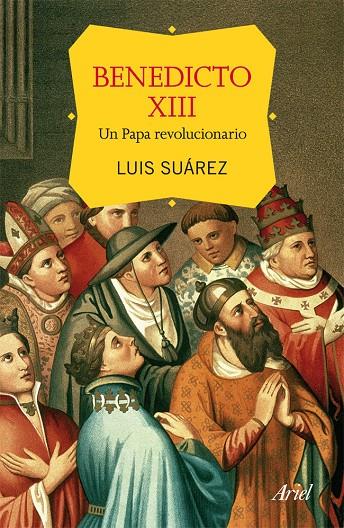 Benedicto XIII Un papa revolucionario | 9788434415003 | Luis Suárez