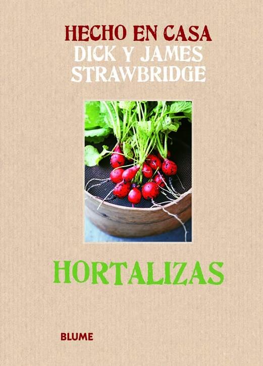 Hecho en casa. Hortalizas | 9788415317173 | Dick y James Strawbridge