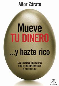 Mueve tu dinero ...y hazte rico | 9788467026047 | Aitor Zárate