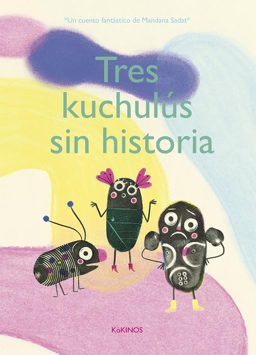 Tres kuchulús sin historia | 9788417074050 | Mandana Sadat