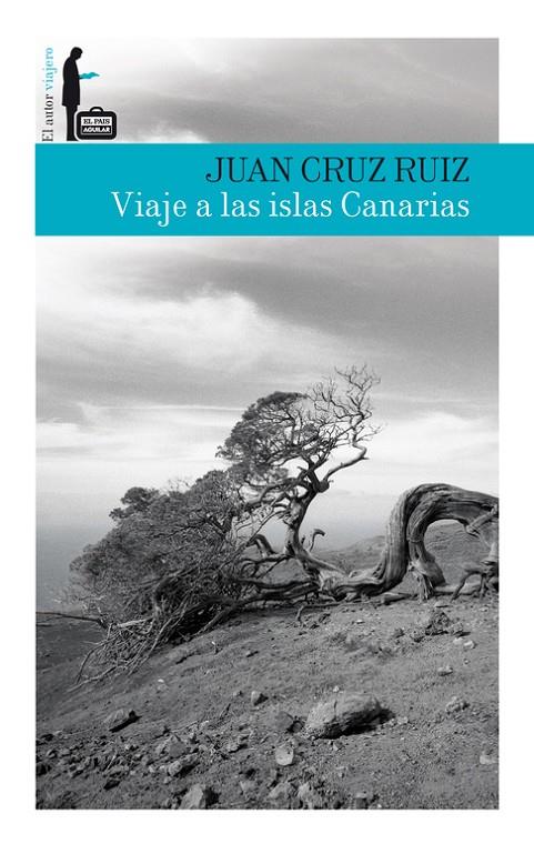 Viaje a las Islas Canarias | 9788403512863 | Juan Cruz Ruiz