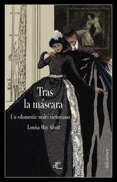 Tras la máscara | 9788494687556 | Louise May Alcott