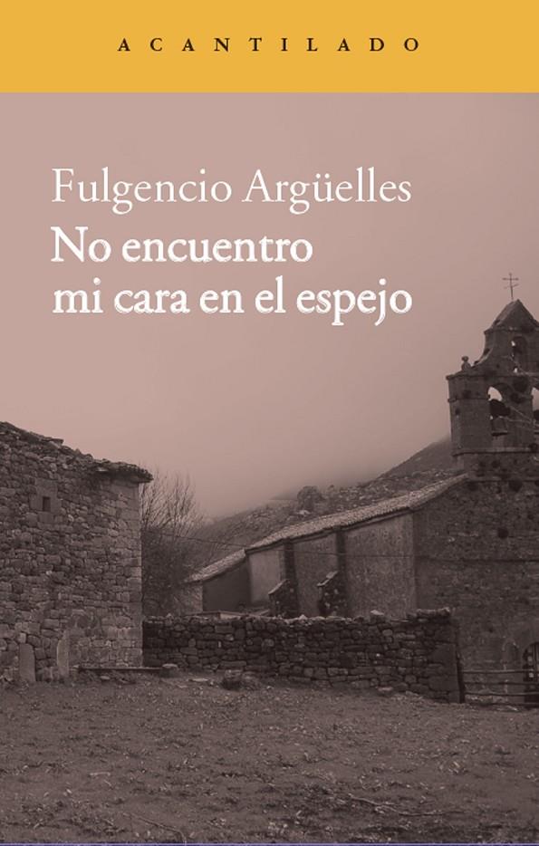 No encuentro mi cara en el espejo | 9788416011254 | Fulgencio Argüelles