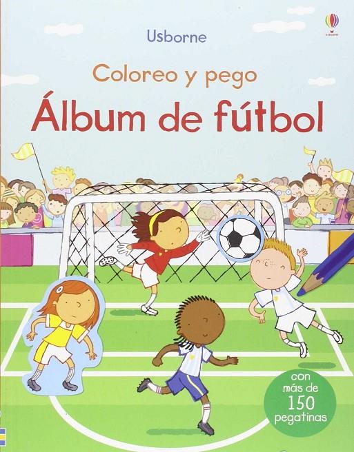 Album de fútbol. Coloreo y pego | 9781474914901 | Sanmartino A/To