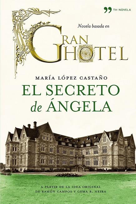 Gran Hotel. El secreto de Ángela | 9788499982199 | María López Castaño