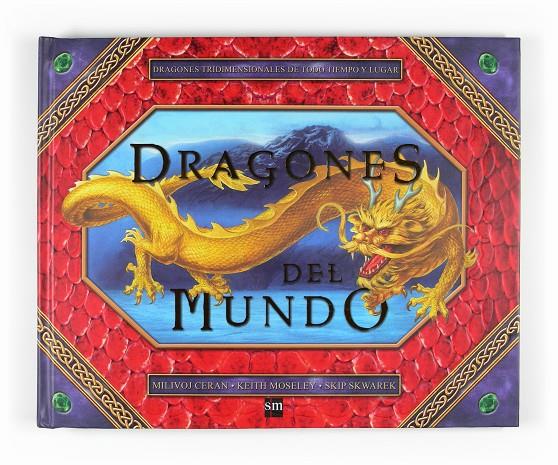 Dragones del mundo | 9788467519754 | Milivoj Ceran - Keith Moseley - Skip Skwarek