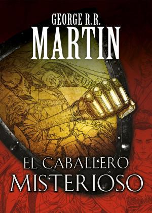 El caballero misterioso (Cuentos de Dunk y Egg: El caballero de los Siete Reinos | 9788466344845 | Martin, George R.R.