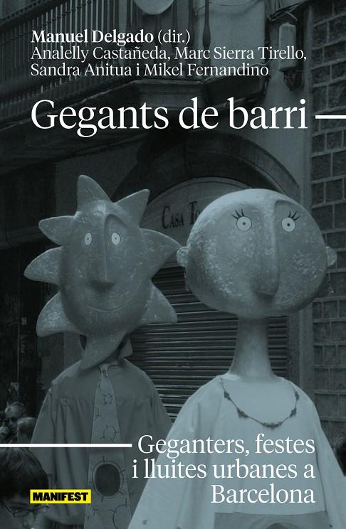 Gegants de barri  | 9788419719522 | Delgado, Manuel (dir.)/Castañeda, Analelly/Sierra Tirello, Marc/Anitua, Sandra/Fernandino, Mikel