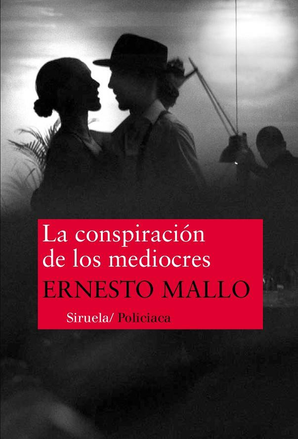 La conspiración de los mediocres | 9788416465057 | Ernesto Mallo