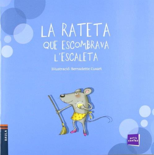 La rateta que escombrava l'escaleta | 9788447921256 | Bernadette Cuxart