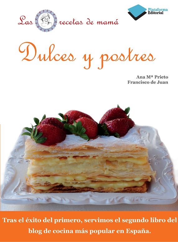 Dulces y postres | 9788415115649 | Ana M. Prieto - Francisco de Juan