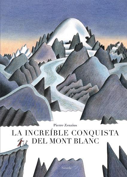 La increíble conquista del Mont Blanc | 9788417454586 | Zenzius, Pierre