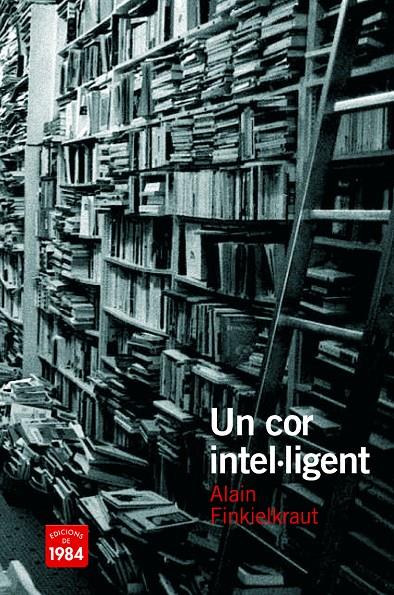 Un cor intel·ligent | 9788492440481 | Alain Finkielkraut