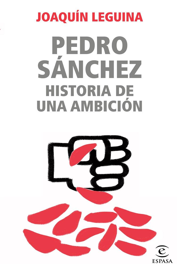 Pedro Sánchez, historia de una ambición | 9788467062229 | Leguina, Joaquín