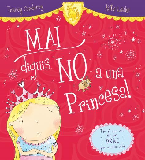 Mai diguis No a una Princesa! | 9788416082919 | Tracey Corderoy / Kate Leake