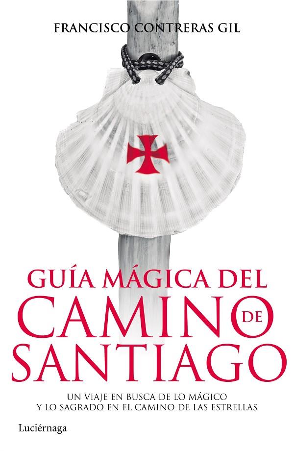 Guía mágica del Camino de Santiago | 9788415864820 | Francisco Contreras Gil