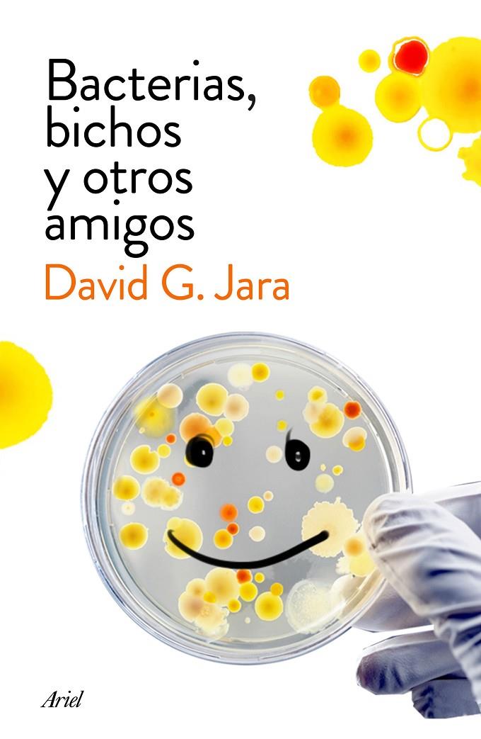 Bacterias, bichos y otros amigos | 9788434423190 | David Gonzalez Jara