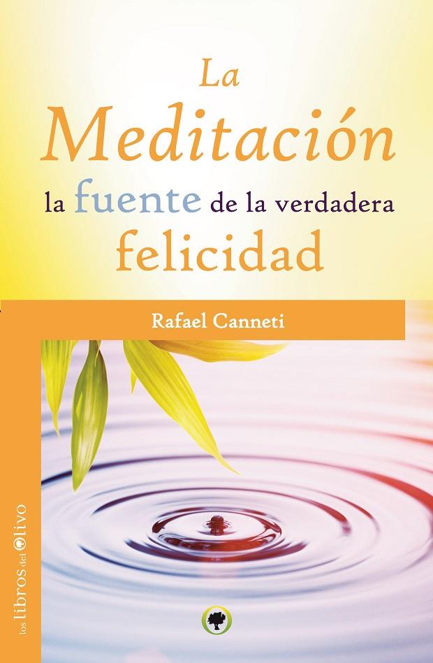 La meditación la fuente de la verdadera felicidad | 9788494052293 | Rafael Canneti