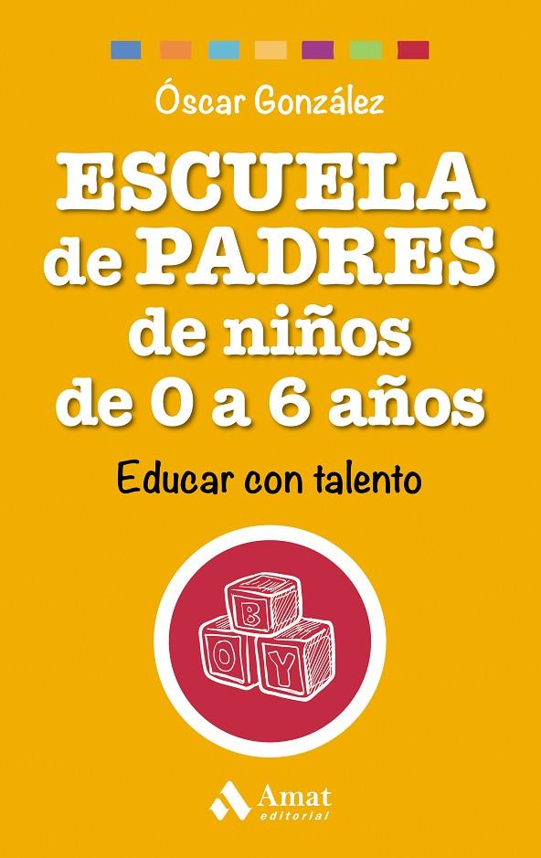 Escuela de padres de niños de 0 a 6 años | 9788497358521 | Oscar Gonzalez