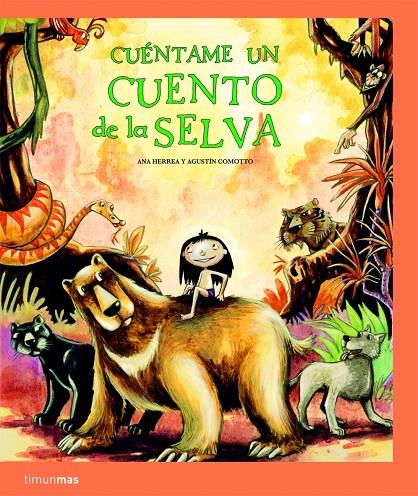 Cuéntame un cuento de la selva | 9788408086123 | Ana Herrera y Agustín Comotto