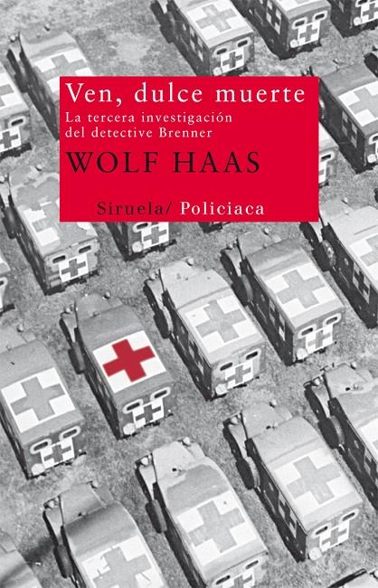 Ven, dulce muerte | 9788498419054 | Wolf Haas