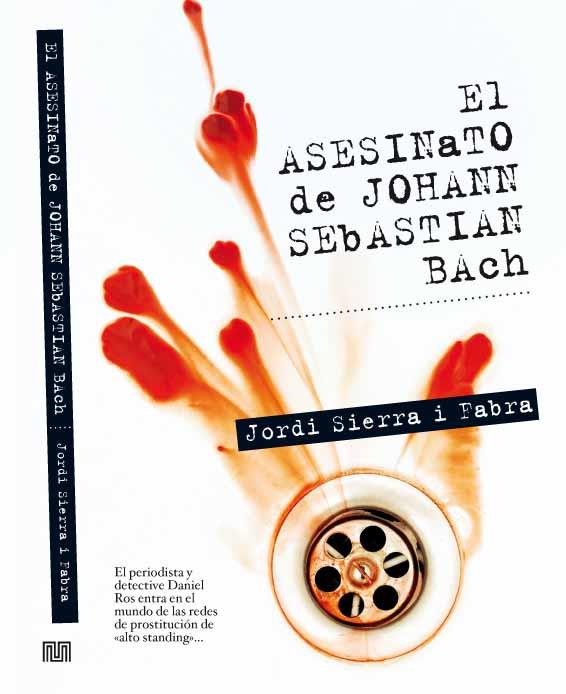 El asesinato de Johann Sebastian Bach | 9788492682188 | Jordi Sierra i Fabra