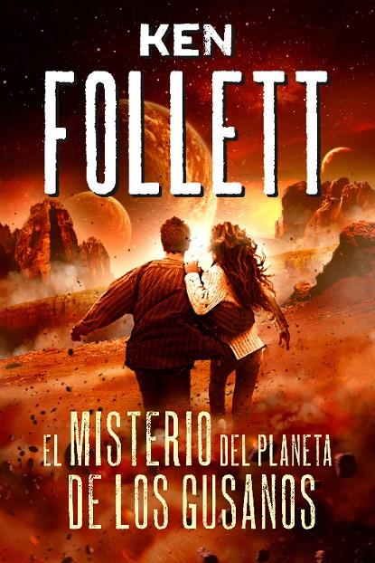 El Misterio del planeta de los gusanos | 9788490431238 | Ken Follett