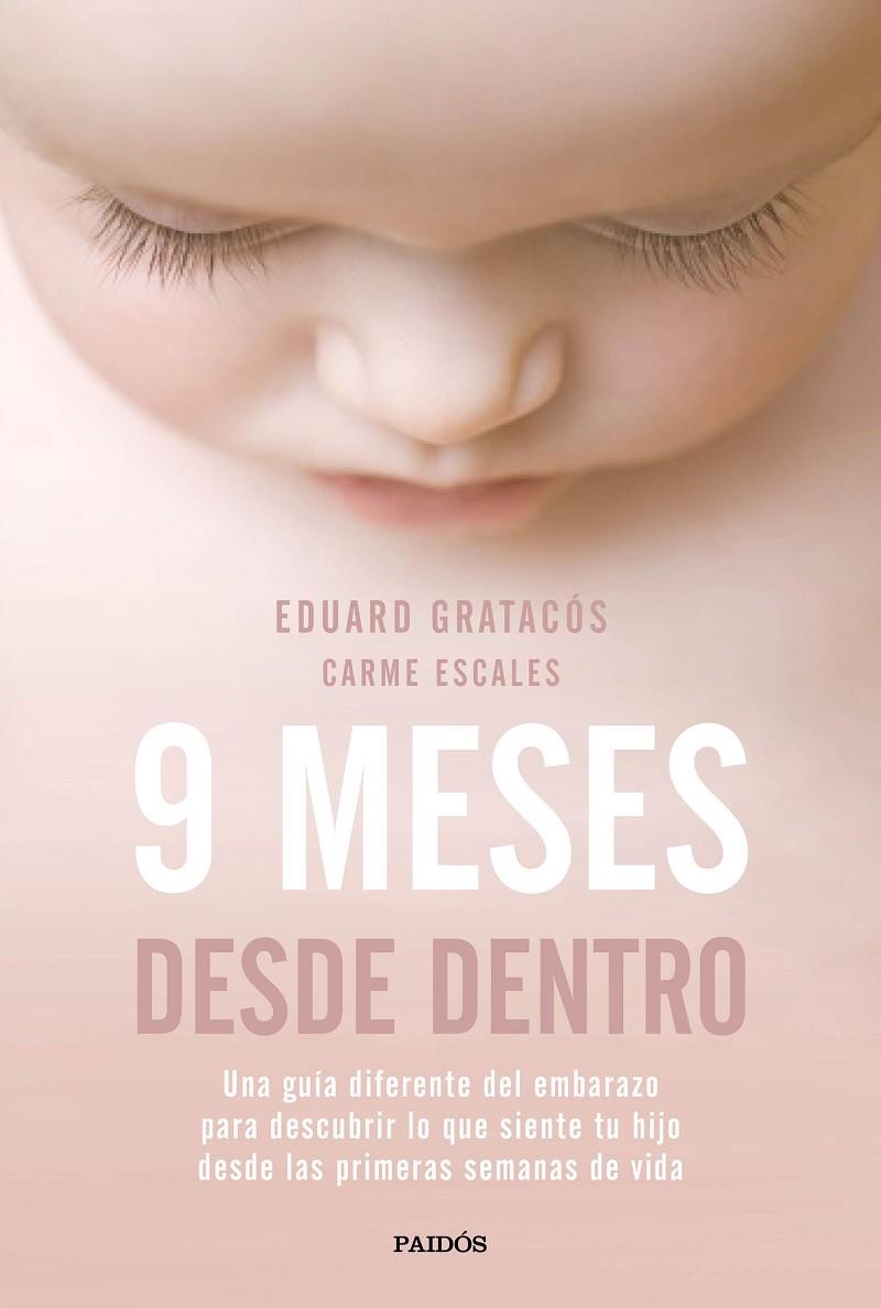 9 meses desde dentro | 9788449333446 | Eduard Gratacós y Carme Escales