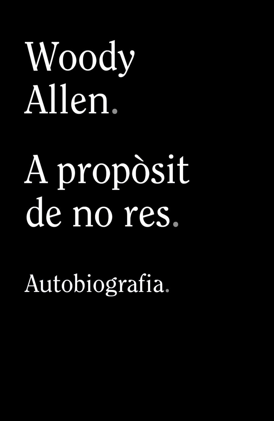 A propòsit de no res | 9788413624280 | Allen, Woody