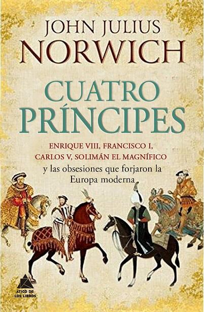 Cuatro príncipes | 9788416222490 | John Julius Norwich