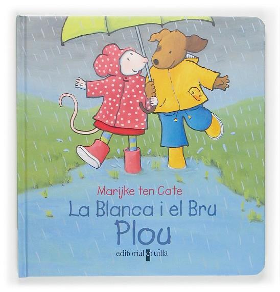 Plou - La Blanca i el Bru | 9788466112260 | Marijke ten Cate