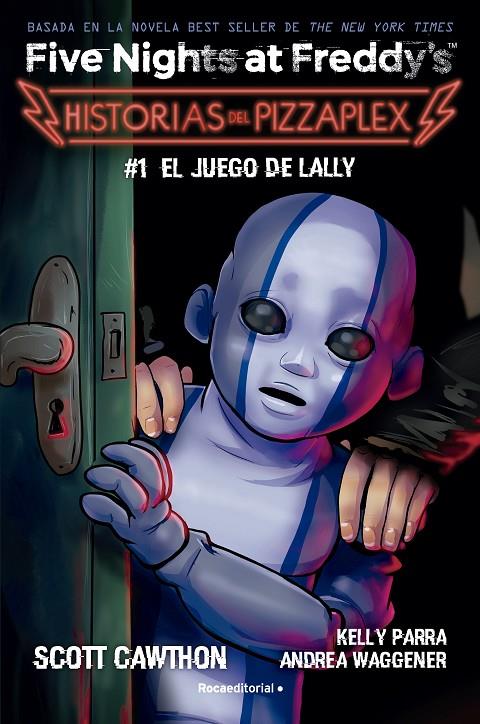 Five NIghts at Freddy's. Historias del Pizzaplex 1 - El juego de Lally | 9788419743824 | Cawthon, Scott/Parra, Kelly/Waggener, Andrea