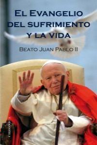 El evangelio del sufrimiento y la vida | 9788415122555 | Beato Juan Pablo II