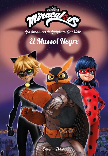 Miraculous. Les aventures de Ladybug i Gat Noir. El Mussol Negre | 9788491378082 | Prodigiosa-Miraculous