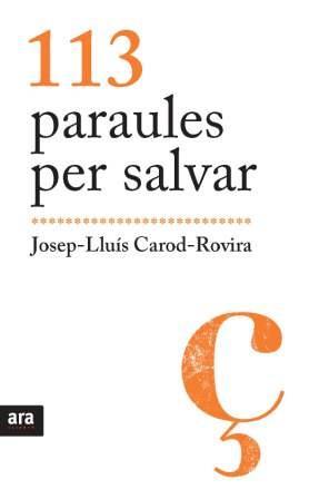 113 paraules per salvar | 9788492907595 | Josep-Lluís Carod-Rovira