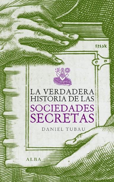 La verdadera historia de las sociedades secretas | 9788484284246 | Daniel Tubau