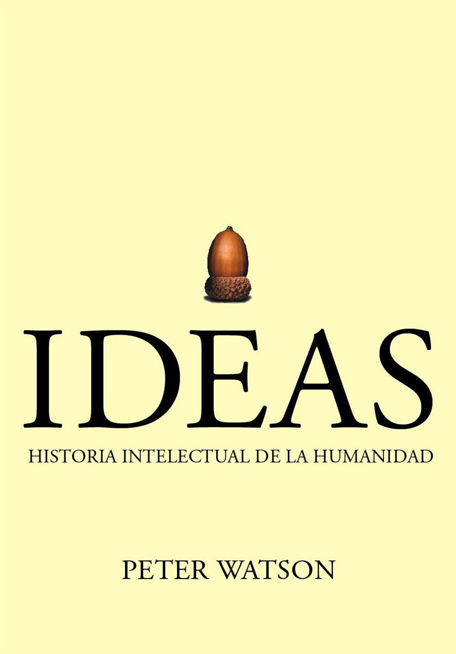 Ideas. Historia intelectual de la humanidad | 9788474239171 | Peter Watson