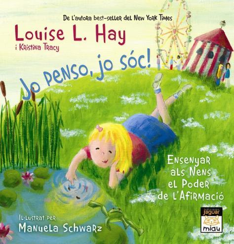 Jo penso, jo sóc! | 9788496423879 | Louise L. Hay - Kristina Tracy