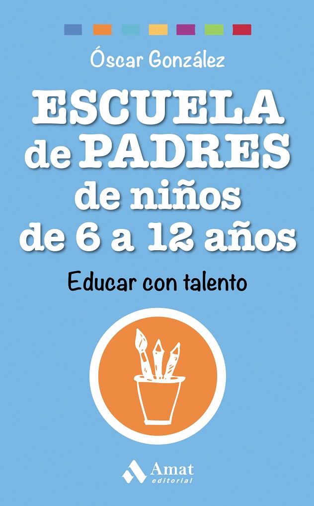 Escuela de padres de niños de 6 a 12 años | 9788497358545 | Oscar Gonzalez