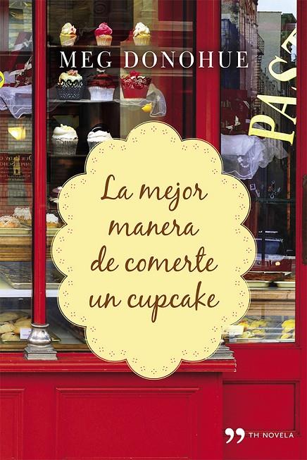 La mejor manera de comerte un cupcake | 9788499983592 | Meg Donohue