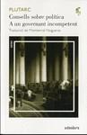 Consells sobre política - A un governant imcompete | 9788492405442 | Plutarc