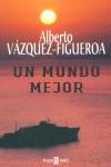 Un mundo mejor | 9788401329562 | Vázquez-Figueroa, Alberto