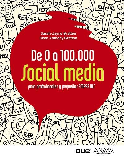 De 0 a 100.000. Social Media para profesionales y pequeñas empresas | 9788441531284 | Sarah-Jayne Gratton - Dean Anthony Gratton